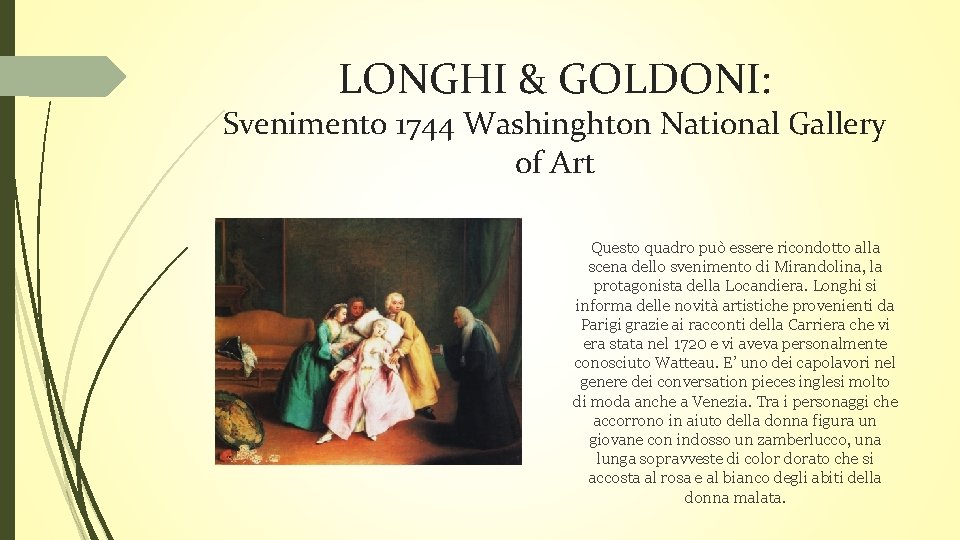 LONGHI & GOLDONI: Svenimento 1744 Washinghton National Gallery of Art Questo quadro può essere