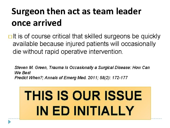 Surgeon then act as team leader once arrived � It is of course critical Surgeon then act as team leader once arrived � It is of course critical