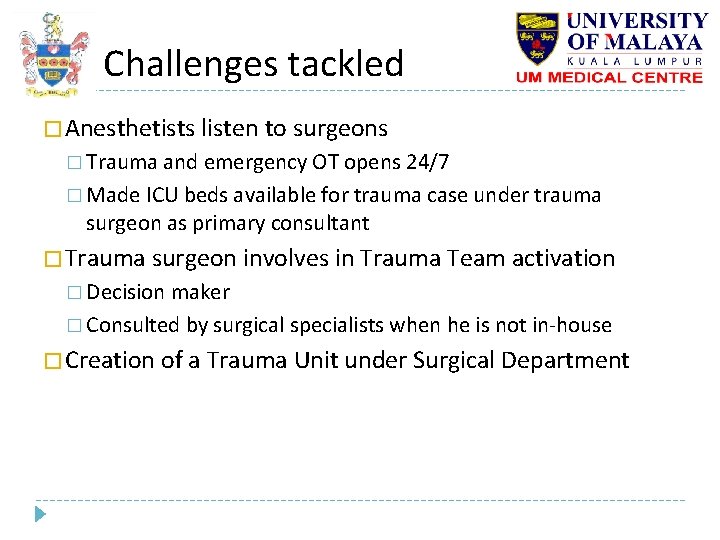 Challenges tackled � Anesthetists listen to surgeons � Trauma and emergency OT opens 24/7 Challenges tackled � Anesthetists listen to surgeons � Trauma and emergency OT opens 24/7
