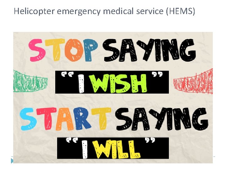 Helicopter emergency medical service (HEMS) � Involve G to G Helicopter emergency medical service (HEMS) � Involve G to G