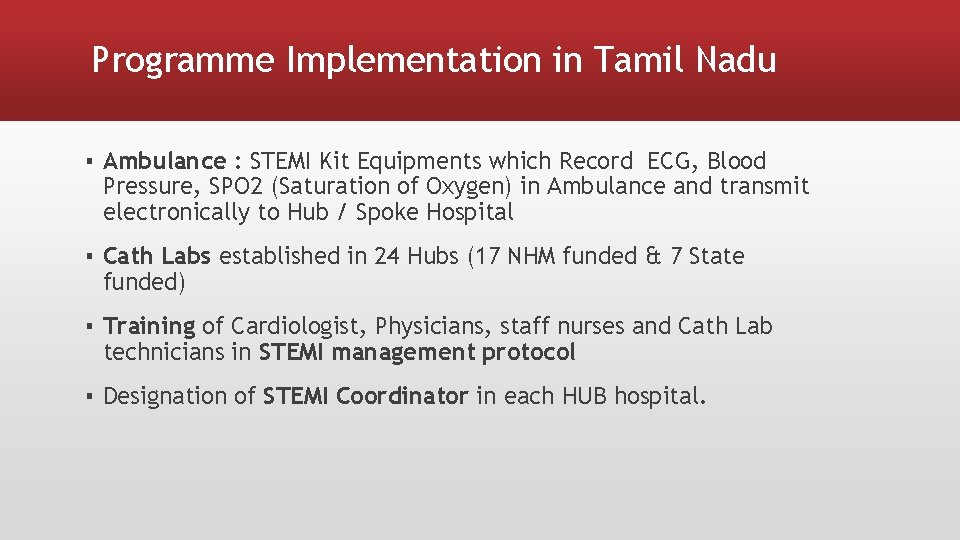 Programme Implementation in Tamil Nadu ▪ Ambulance : STEMI Kit Equipments which Record ECG,