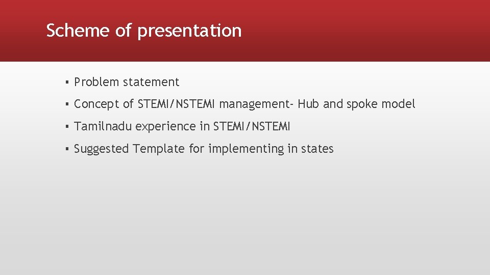 Scheme of presentation ▪ Problem statement ▪ Concept of STEMI/NSTEMI management- Hub and spoke