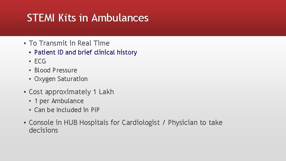 STEMI Kits in Ambulances ▪ To Transmit in Real Time ▪ ▪ Patient ID