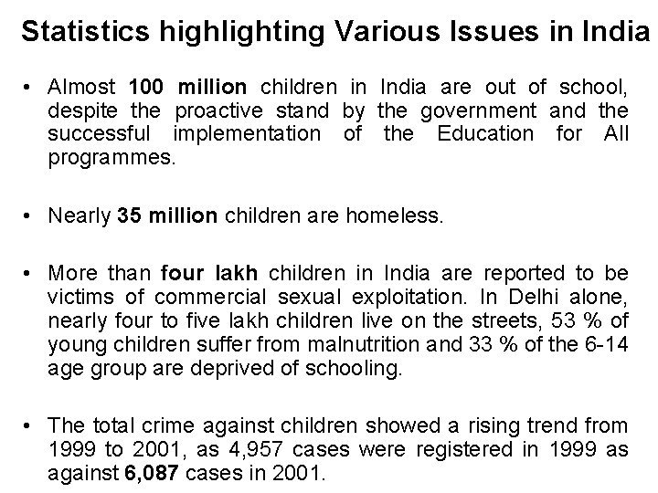 Statistics highlighting Various Issues in India • Almost 100 million children in India are