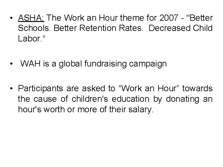  • ASHA: The Work an Hour theme for 2007 - "Better Schools. Better