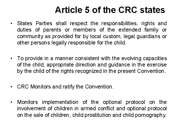 Article 5 of the CRC states • States Parties shall respect the responsibilities, rights