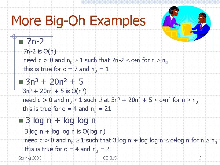 More Big-Oh Examples n 7 n-2 is O(n) need c > 0 and n