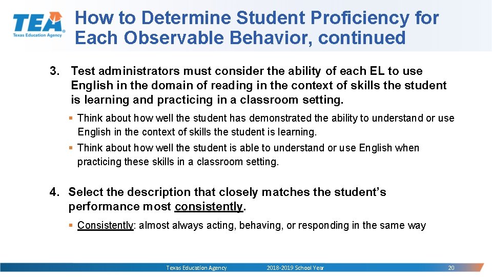 How to Determine Student Proficiency for Each Observable Behavior, continued 3. Test administrators must