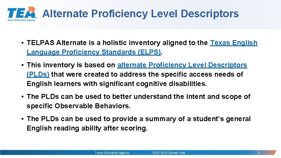 Alternate Proficiency Level Descriptors • TELPAS Alternate is a holistic inventory aligned to the