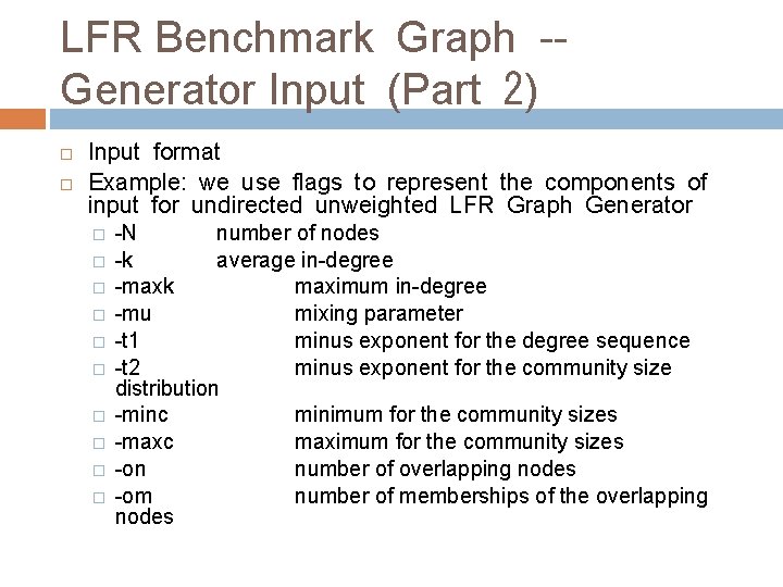 LFR Benchmark Graph -Generator Input (Part 2) Input format Example: we use flags to