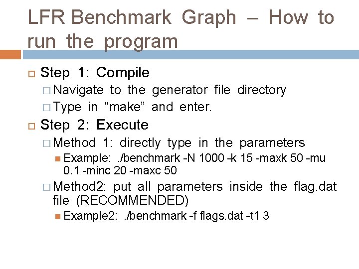 LFR Benchmark Graph – How to run the program Step 1: Compile � Navigate
