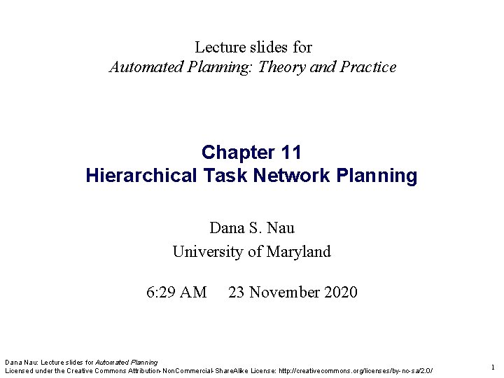 Lecture slides for Automated Planning: Theory and Practice Chapter 11 Hierarchical Task Network Planning