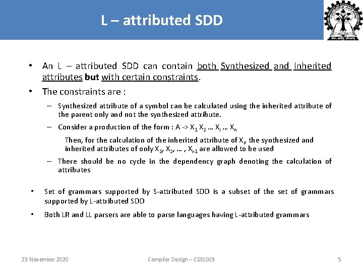 L – attributed SDD • An L – attributed SDD can contain both Synthesized L – attributed SDD • An L – attributed SDD can contain both Synthesized