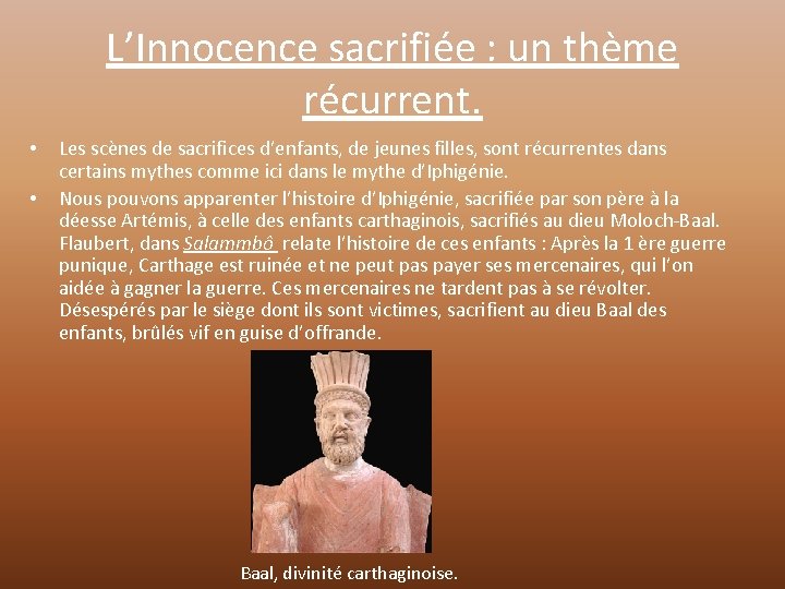 L’Innocence sacrifiée : un thème récurrent. • • Les scènes de sacrifices d’enfants, de