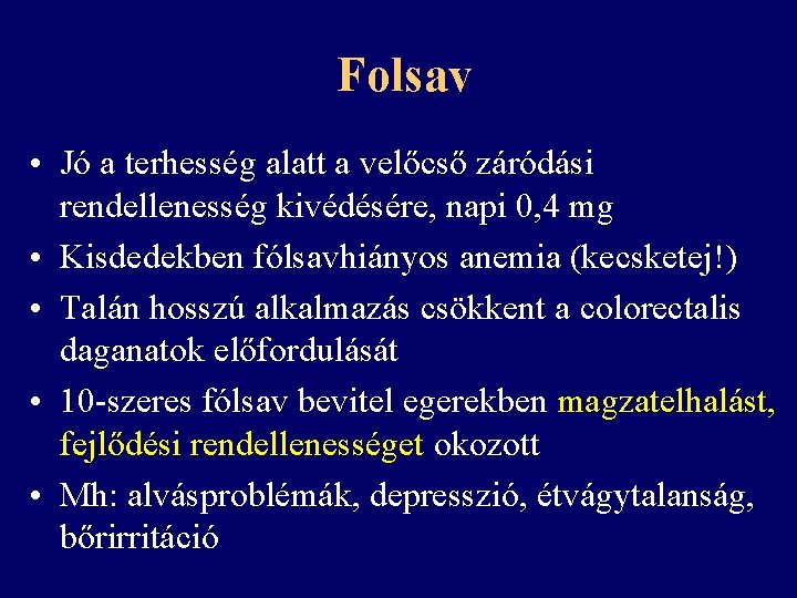 Folsav • Jó a terhesség alatt a velőcső záródási rendellenesség kivédésére, napi 0, 4