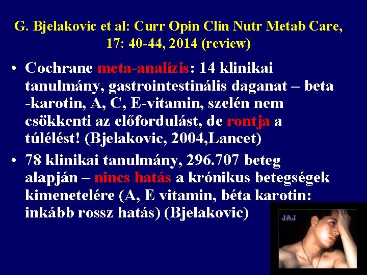 G. Bjelakovic et al: Curr Opin Clin Nutr Metab Care, 17: 40 -44, 2014