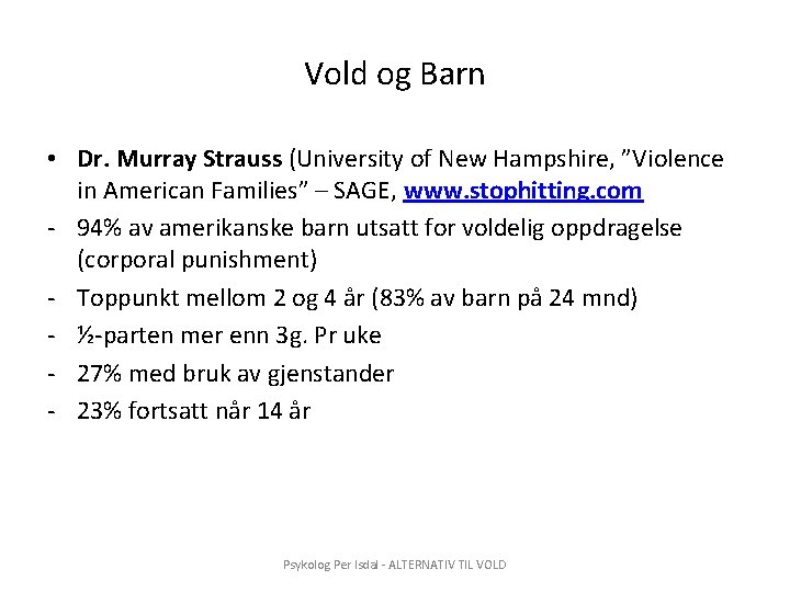 Vold og Barn • Dr. Murray Strauss (University of New Hampshire, ”Violence in American