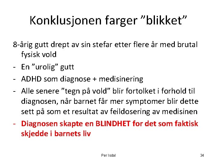 Konklusjonen farger ”blikket” 8 -årig gutt drept av sin stefar etter flere år med