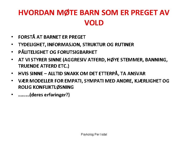 HVORDAN MØTE BARN SOM ER PREGET AV VOLD FORSTÅ AT BARNET ER PREGET TYDELIGHET,