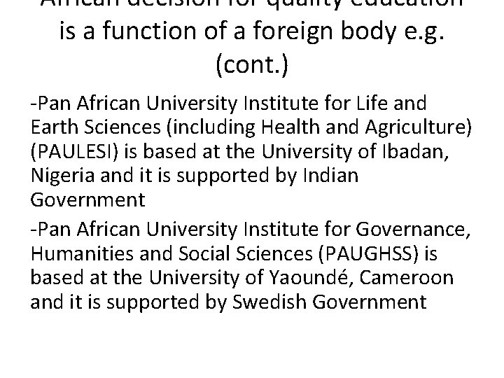 African decision for quality education is a function of a foreign body e. g. African decision for quality education is a function of a foreign body e. g.