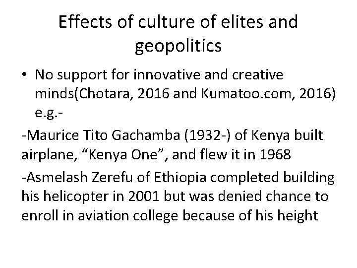 Effects of culture of elites and geopolitics • No support for innovative and creative Effects of culture of elites and geopolitics • No support for innovative and creative