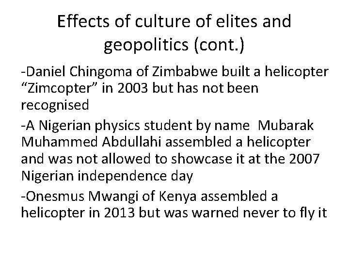 Effects of culture of elites and geopolitics (cont. ) -Daniel Chingoma of Zimbabwe built Effects of culture of elites and geopolitics (cont. ) -Daniel Chingoma of Zimbabwe built