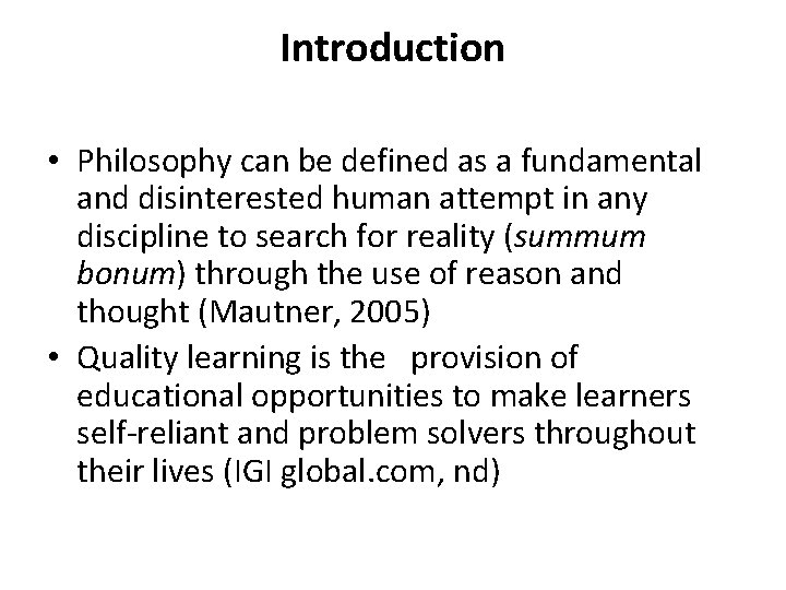 Introduction • Philosophy can be defined as a fundamental and disinterested human attempt in Introduction • Philosophy can be defined as a fundamental and disinterested human attempt in