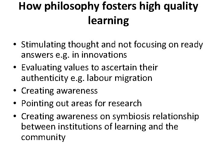 How philosophy fosters high quality learning • Stimulating thought and not focusing on ready How philosophy fosters high quality learning • Stimulating thought and not focusing on ready