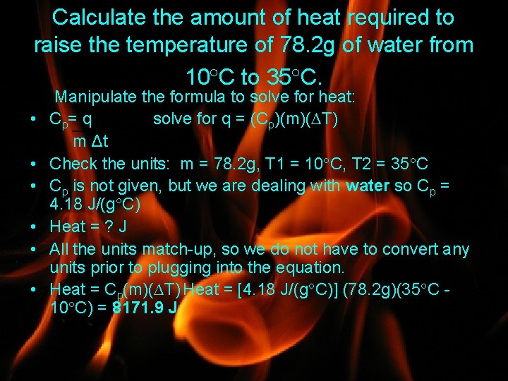 Calculate the amount of heat required to raise the temperature of 78. 2 g