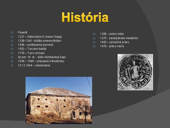 História � � � � � Paleolit 1237 – listina Bela IV. (meno Saag)