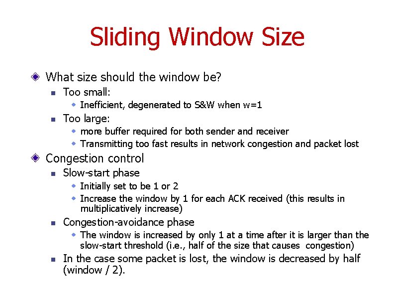 Sliding Window Size What size should the window be? n Too small: w Inefficient,