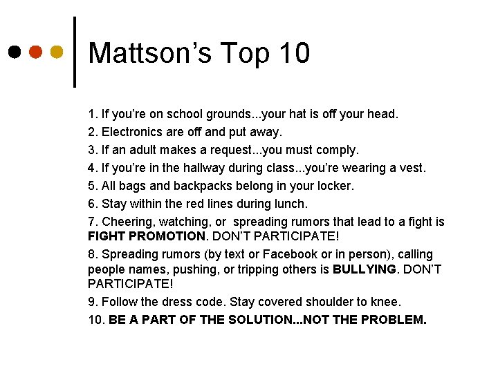 Mattson’s Top 10 1. If you’re on school grounds. . . your hat is