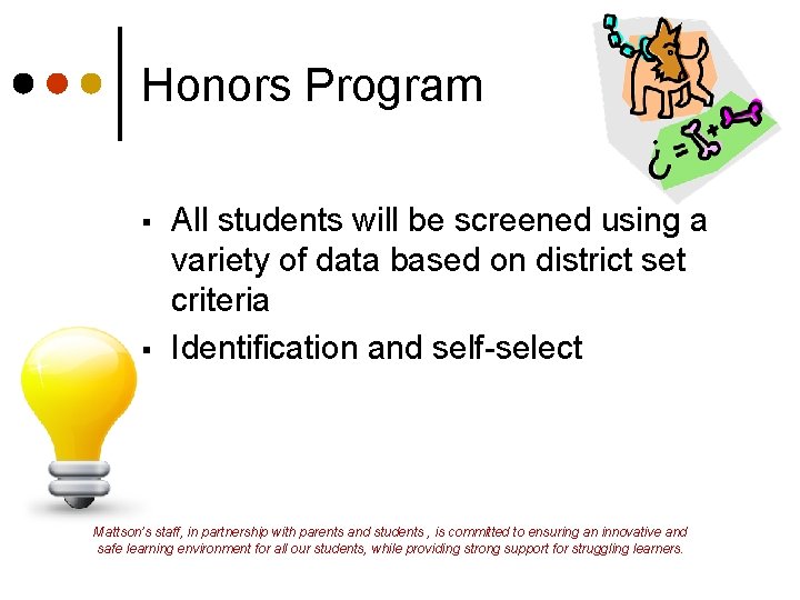 Honors Program § § All students will be screened using a variety of data