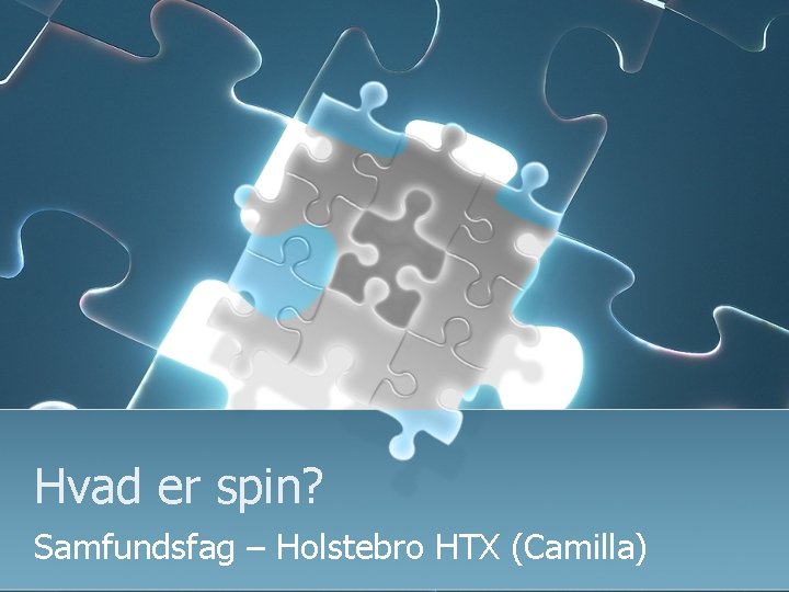Hvad er spin? Samfundsfag – Holstebro HTX (Camilla) 