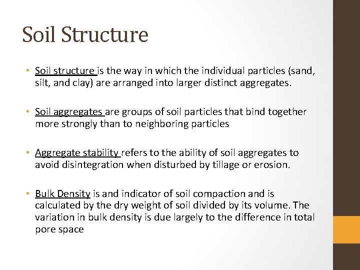 Soil Structure • Soil structure is the way in which the individual particles (sand,
