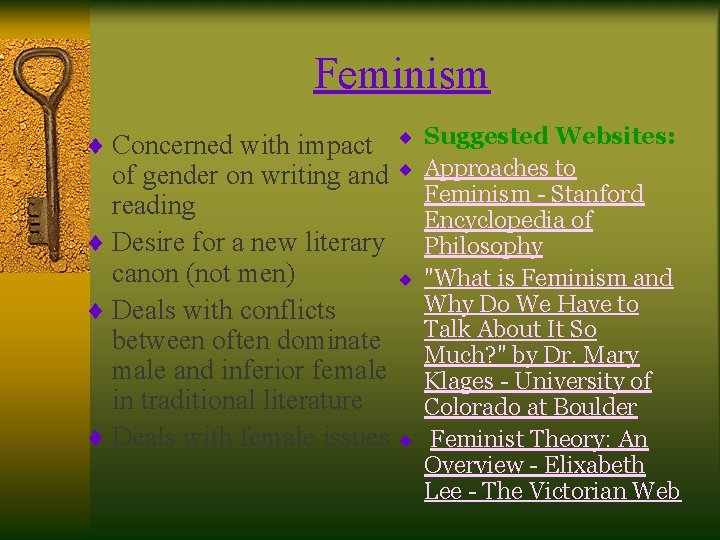 Feminism ¨ Concerned with impact ¨ Suggested Websites: of gender on writing and ¨