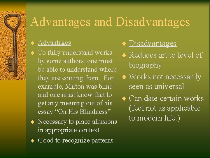 Advantages and Disadvantages ¨ Advantages ¨ Disadvantages ¨ To fully understand works ¨ Reduces