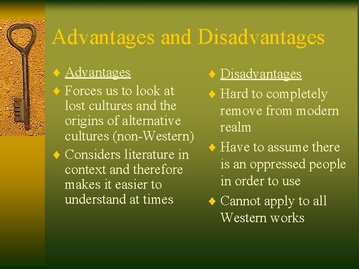 Advantages and Disadvantages ¨ Advantages ¨ Forces us to look at ¨ Disadvantages ¨