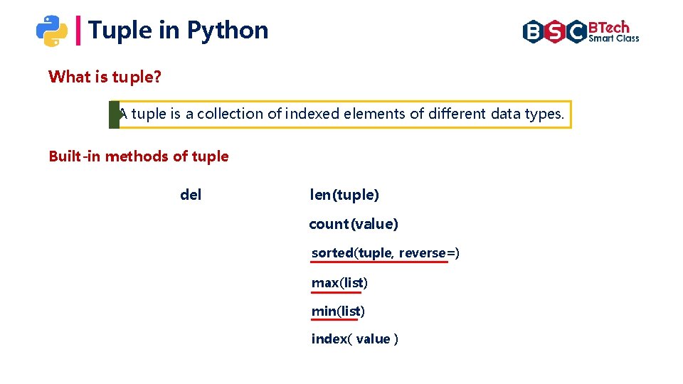 Tuple in Python What is tuple? A tuple is a collection of indexed elements Tuple in Python What is tuple? A tuple is a collection of indexed elements