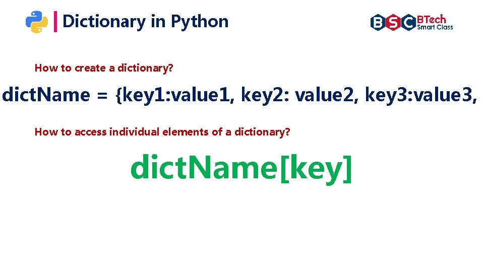Dictionary in Python How to create a dictionary? dict. Name = {key 1: value Dictionary in Python How to create a dictionary? dict. Name = {key 1: value
