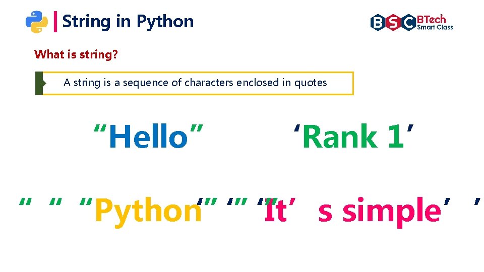 String in Python What is string? A string is a sequence of characters enclosed String in Python What is string? A string is a sequence of characters enclosed