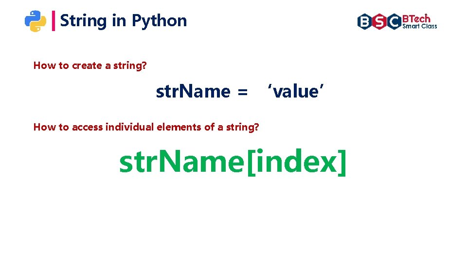 String in Python How to create a string? str. Name = ‘value’ How to String in Python How to create a string? str. Name = ‘value’ How to