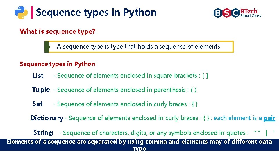 Sequence types in Python What is sequence type? A sequence type is type that Sequence types in Python What is sequence type? A sequence type is type that