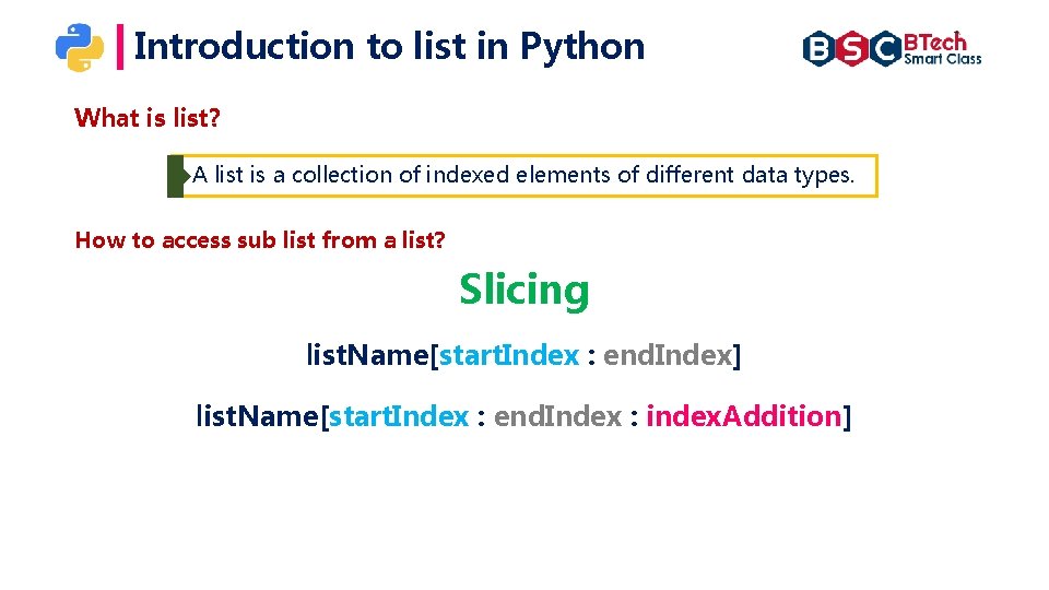 Introduction to list in Python What is list? A list is a collection of Introduction to list in Python What is list? A list is a collection of