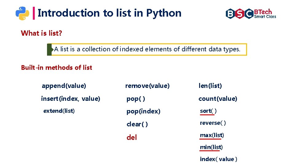 Introduction to list in Python What is list? A list is a collection of Introduction to list in Python What is list? A list is a collection of