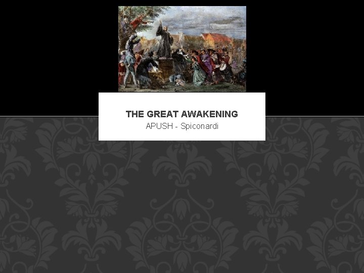 THE GREAT AWAKENING APUSH - Spiconardi 