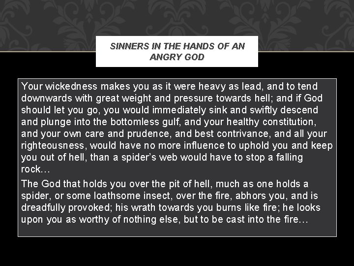 SINNERS IN THE HANDS OF AN ANGRY GOD Your wickedness makes you as it