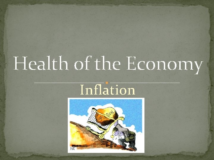 Health of the Economy Inflation Health of the Economy Inflation