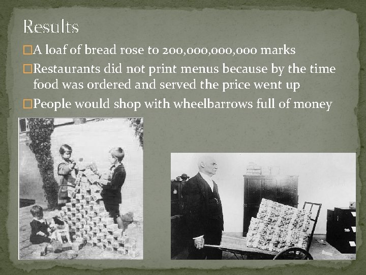 Results �A loaf of bread rose to 200, 000, 000 marks �Restaurants did not Results �A loaf of bread rose to 200, 000, 000 marks �Restaurants did not