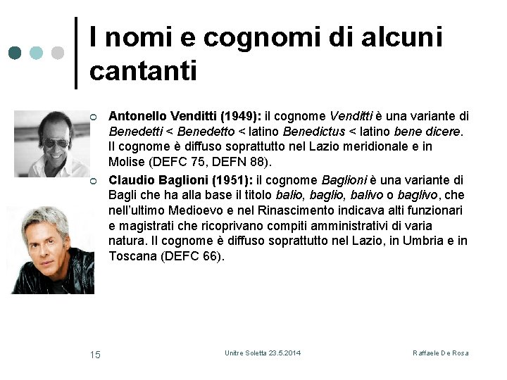 I nomi e cognomi di alcuni cantanti ¢ ¢ 15 Antonello Venditti (1949): il